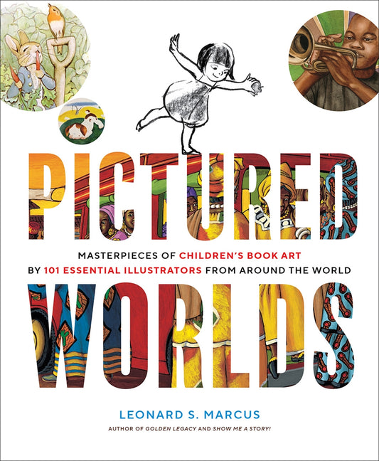 Pictured Worlds: Masterpieces of Children’s Book Art