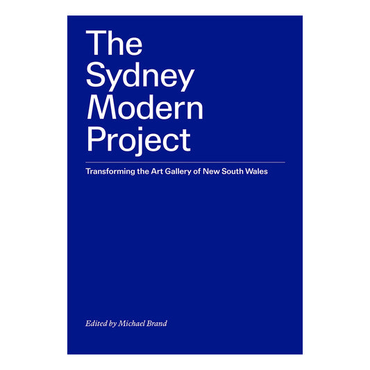 The Sydney Modern Project: Transforming the Art Gallery of New South Wales